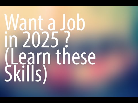 Want Job in 2025? Learn these skills